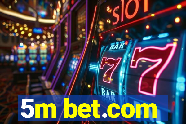 5m bet.com